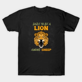 Dare To Be A Lion Among Sheep T-Shirt